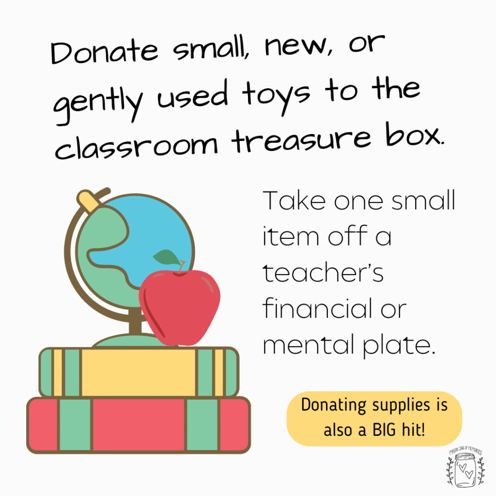 Donate small, new, or gently used toys to the classroom treasure box.