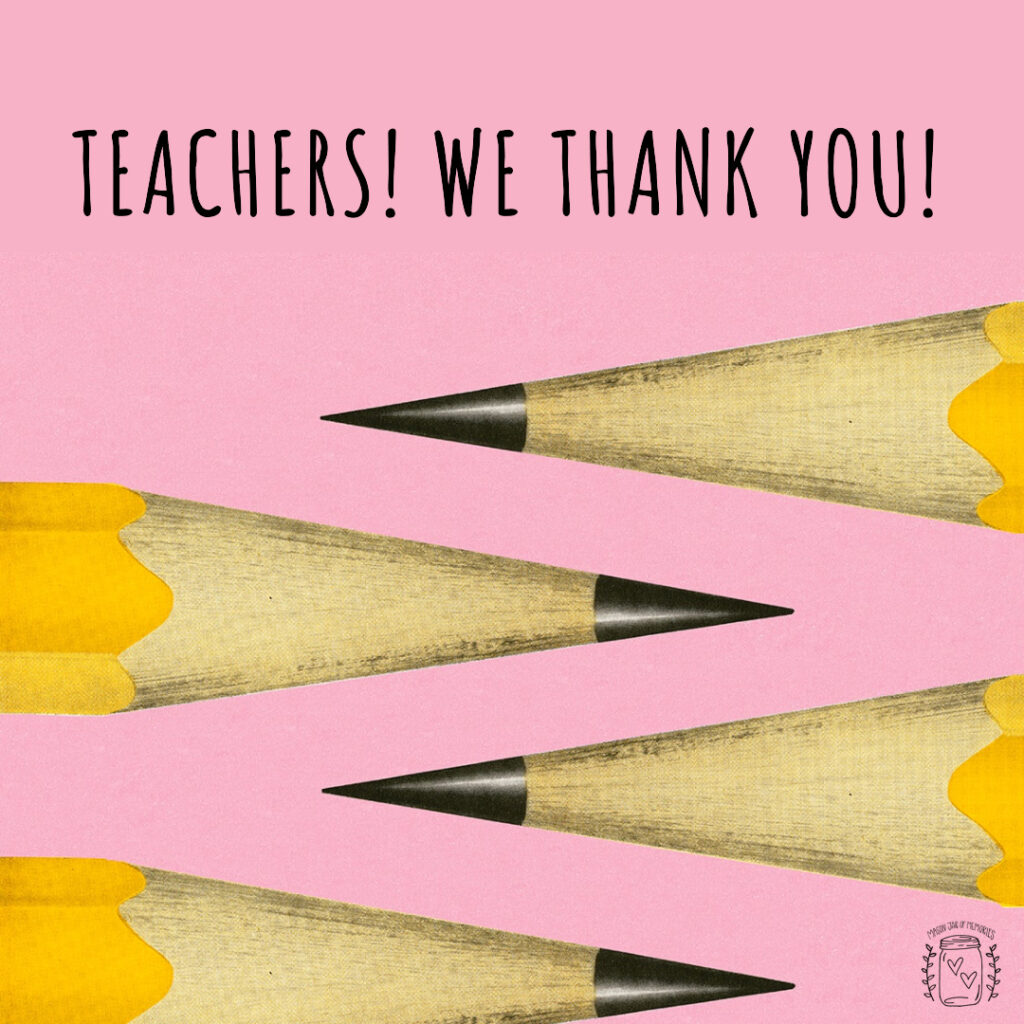 Teachers! We thank you!