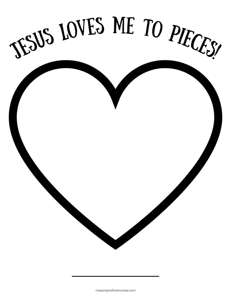 Valentine Craft Printable that reads, Jesus Loves Me To Pieces with a large heart outline.